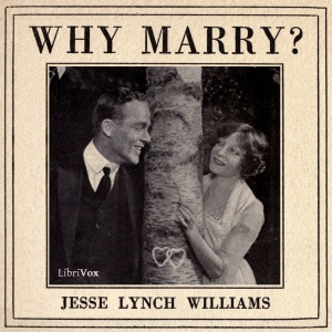 Why Marry? - Jesse Lynch Williams - Free Audio Books Online Audiobooks in English