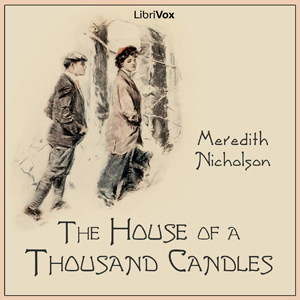 The House of a Thousand Candles - Meredith Nicholson - Free Audio Books Online Audiobooks in English