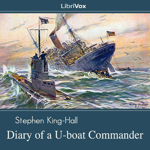 Diary of a U-boat Commander - Stephen King-Hall - Free Audio Books Online Audiobooks in English