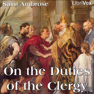 On the Duties of the Clergy - Saint Ambrose - Free Audio Books Online Audiobooks in English