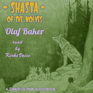 Shasta Of The Wolves - Olaf Baker - Free Audio Books Online Audiobooks in English