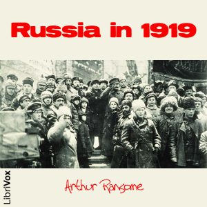 Russia in 1919 - Arthur Ransome - Free Audio Books Online Audiobooks in English