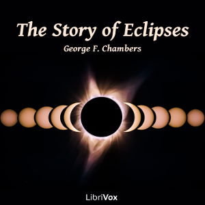 The Story of Eclipses - George F. Chambers - Free Audio Books Online Audiobooks in English