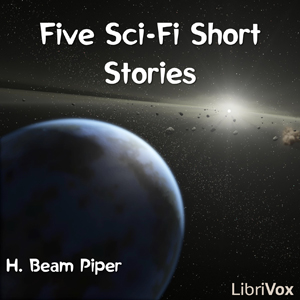 Five Sci-Fi Short Stories by H. Beam Piper - H. Beam Piper - Free Audio Books Online Audiobooks in English