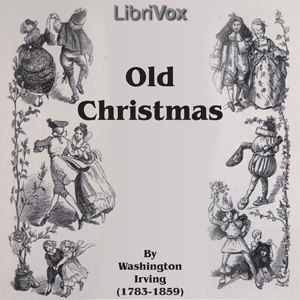 Old Christmas - Washington Irving - Free Audio Books Online Audiobooks in English