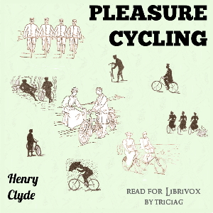 Pleasure Cycling - Henry Clyde - Free Audio Books Online Audiobooks in English