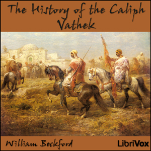 The History of the Caliph Vathek - William Beckford - Free Audio Books Online Audiobooks in English