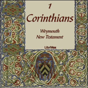 Bible (WNT) NT 07: 1 Corinthians - Weymouth New Testament - Free Audio Books Online Audiobooks in English
