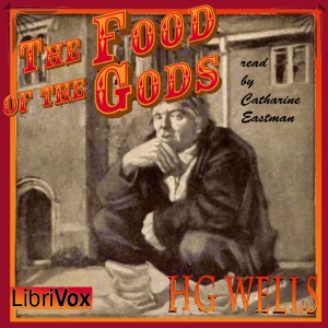The Food of the Gods, and How It Came to Earth (version 2) - H. G. Wells - Free Audio Books Online Audiobooks in English