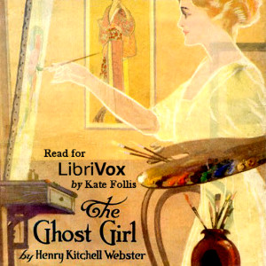 The Ghost Girl - Henry Kitchell Webster - Free Audio Books Online Audiobooks in English