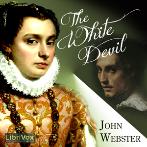 The White Devil - John Webster - Free Audio Books Online Audiobooks in English