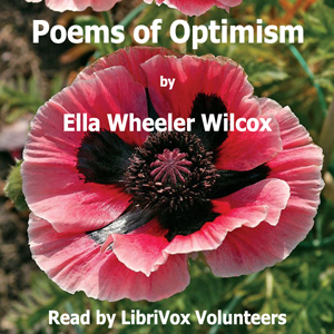 Poems of Optimism - Ella Wheeler Wilcox - Free Audio Books Online Audiobooks in English