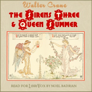 The Sirens Three -- Queen Summer - Walter Crane - Free Audio Books Online Audiobooks in English
