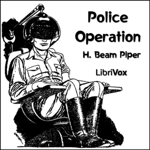 Police Operation - H. Beam Piper - Free Audio Books Online Audiobooks in English