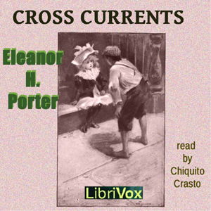 Cross Currents - Eleanor H. Porter - Free Audio Books Online Audiobooks in English