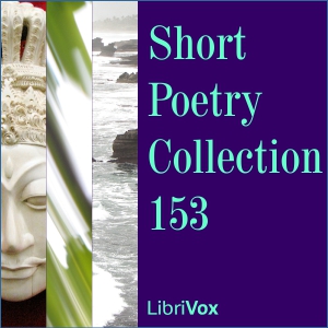 Short Poetry Collection 153 - Various - Free Audio Books Online Audiobooks in English