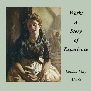 Work: A Story of Experience - Louisa May Alcott - Free Audio Books Online Audiobooks in English