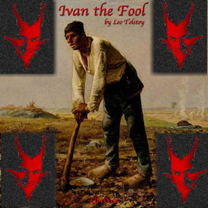 Ivan the Fool - Leo Tolstoy - Free Audio Books Online Audiobooks in English