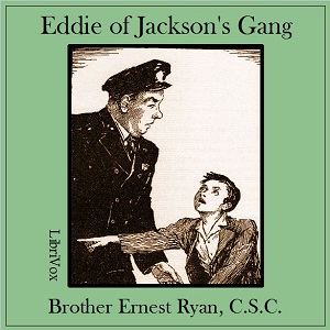 Eddie of Jackson's Gang - Brother Ernest Ryan - Free Audio Books Online Audiobooks in English