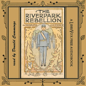 The Riverpark Rebellion - Homer Greene - Free Audio Books Online Audiobooks in English
