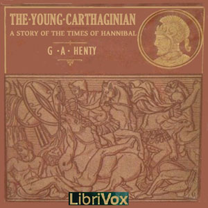 The Young Carthaginian - G. A. Henty - Free Audio Books Online Audiobooks in English