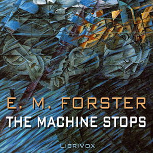 The Machine Stops (version 3) - E. M. Forster - Free Audio Books Online Audiobooks in English