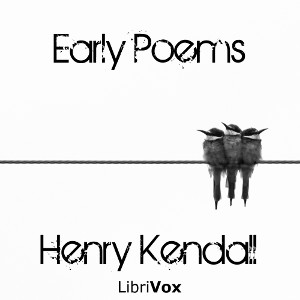 Early Poems - Henry Kendall - Free Audio Books Online Audiobooks in English