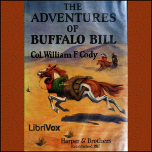 The Adventures of Buffalo Bill - Col. William F. Cody - Free Audio Books Online Audiobooks in English