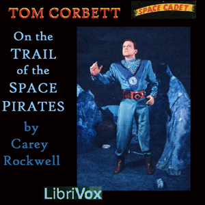 On the Trail of the Space Pirates - Carey Rockwell - Free Audio Books Online Audiobooks in English