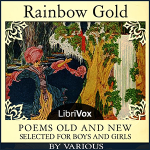 Rainbow Gold: Poems Old and New Selected for Boys and Girls - Various - Free Audio Books Online Audiobooks in English