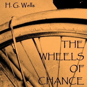 The Wheels of Chance - H. G. Wells - Free Audio Books Online Audiobooks in English