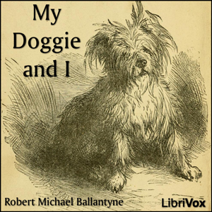 My Doggie and I - R. M. Ballantyne - Free Audio Books Online Audiobooks in English
