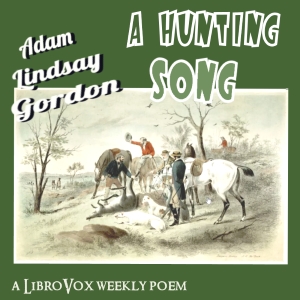A Hunting Song - Adam Lindsay Gordon - Free Audio Books Online Audiobooks in English