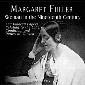 Woman in the Nineteenth Century - Margaret Fuller - Free Audio Books Online Audiobooks in English
