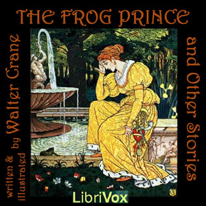 The Frog Prince and Other Stories (version 2) - Walter Crane - Free Audio Books Online Audiobooks in English