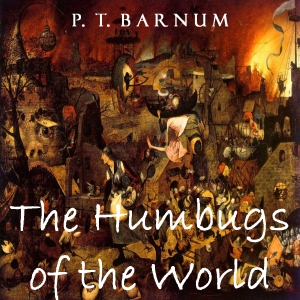 The Humbugs of the World - P. T. Barnum - Free Audio Books Online Audiobooks in English