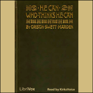 He Can Who Thinks He Can - Orison Swett Marden - Free Audio Books Online Audiobooks in English