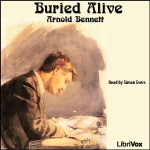 Buried Alive - Arnold Bennett - Free Audio Books Online Audiobooks in English