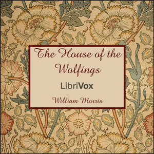 The House of the Wolfings - William Morris - Free Audio Books Online Audiobooks in English