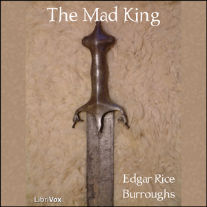 The Mad King - Edgar Rice Burroughs - Free Audio Books Online Audiobooks in English
