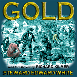 Gold - Stewart Edward White - Free Audio Books Online Audiobooks in English