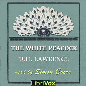 The White Peacock - D. H. Lawrence - Free Audio Books Online Audiobooks in English