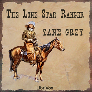 The Lone Star Ranger - Zane Grey - Free Audio Books Online Audiobooks in English