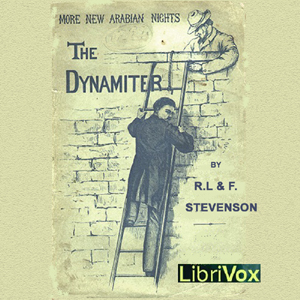 More New Arabian Nights: The Dynamiter by Robert Louis and Fanny van de Grift Stevenson - Robert Louis Stevenson - Free Audio Books Online Audiobooks in English