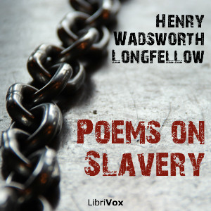 Poems on Slavery - Henry Wadsworth Longfellow - Free Audio Books Online Audiobooks in English