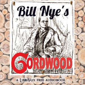 Bill Nye's Cordwood - Bill Nye - Free Audio Books Online Audiobooks in English