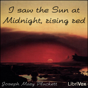 I saw the Sun at Midnight, rising red - Joseph Mary Plunkett - Free Audio Books Online Audiobooks in English