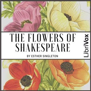 The Flowers of Shakespeare - Esther Singleton - Free Audio Books Online Audiobooks in English