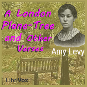 A London Plane-Tree and Other Verse - Amy Levy - Free Audio Books Online Audiobooks in English