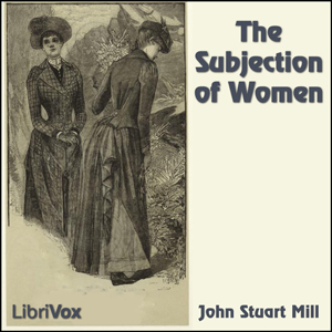The Subjection of Women - John Stuart Mill - Free Audio Books Online Audiobooks in English